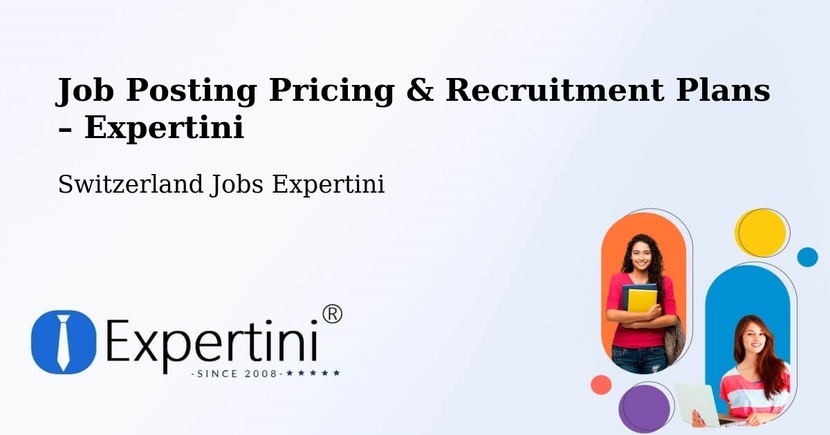 Job Posting Pricing & Recruitment Plans – Emmental District - Emmental District, Switzerland Jobs Expertini